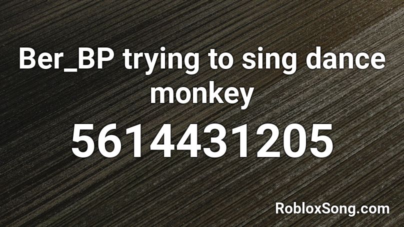 Dance Monkey Roblox Music Id - Codes For Cursed Islands
