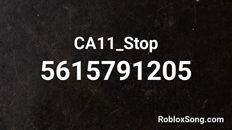 CA11_Stop Roblox ID