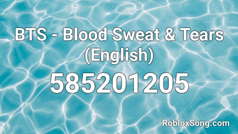 Bts Blood Sweat Tears English Roblox Id Roblox Music Codes - roblox id bts blood sweat and tears