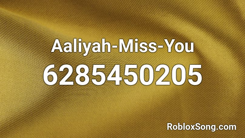 Aaliyah-Miss-You Roblox ID