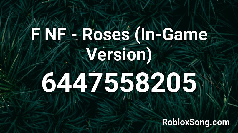 F NF - Roses (In-Game Version) Roblox ID