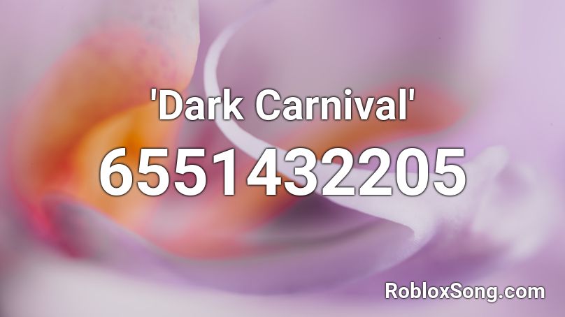 'Dark Carnival' Roblox ID