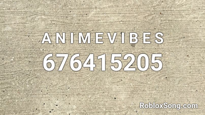 A N I M E V I B E S Roblox Id Roblox Music Codes - fresh sans megalovania roblox id