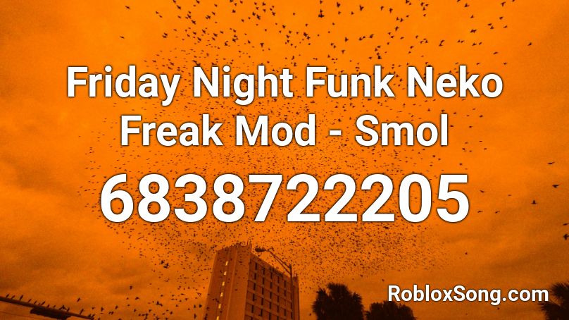 Friday Night Funk Neko Freak Mod Smol Roblox Id Roblox Music Codes - sucko mode roblox id
