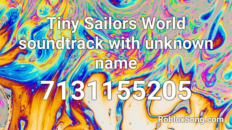 Tiny Sailors World soundtrack with unknown name Roblox ID