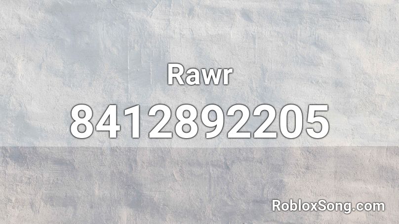 Rawr Roblox ID