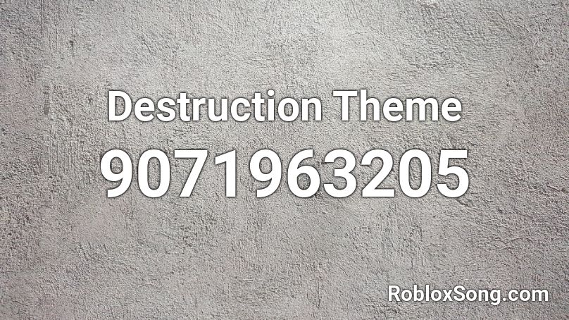 Destruction Theme Roblox ID