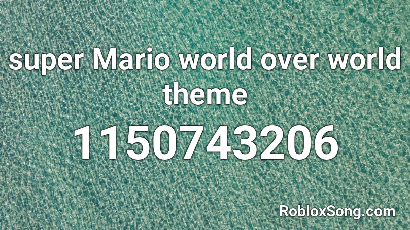 super Mario world over world theme    Roblox ID