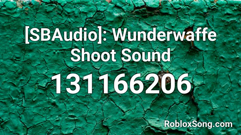 [SBAudio]: Wunderwaffe Shoot Sound Roblox ID