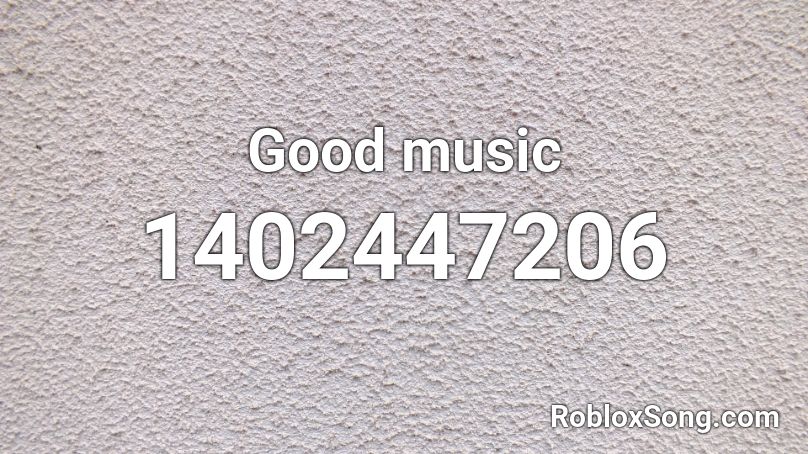 Good music Roblox ID - Roblox music codes