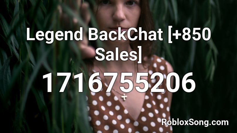 Legend BackChat [+850 Sales] Roblox ID