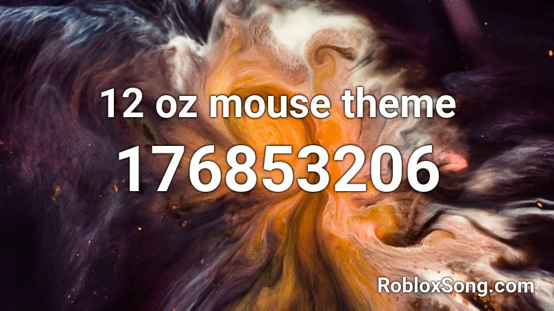 12 oz mouse theme Roblox ID