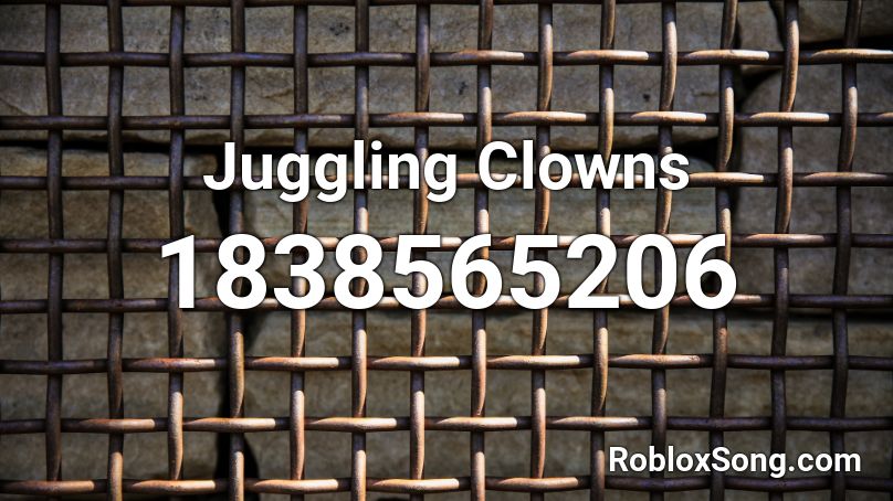 Juggling Clowns Roblox ID