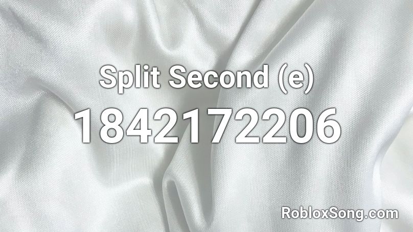 Split Second (e) Roblox ID