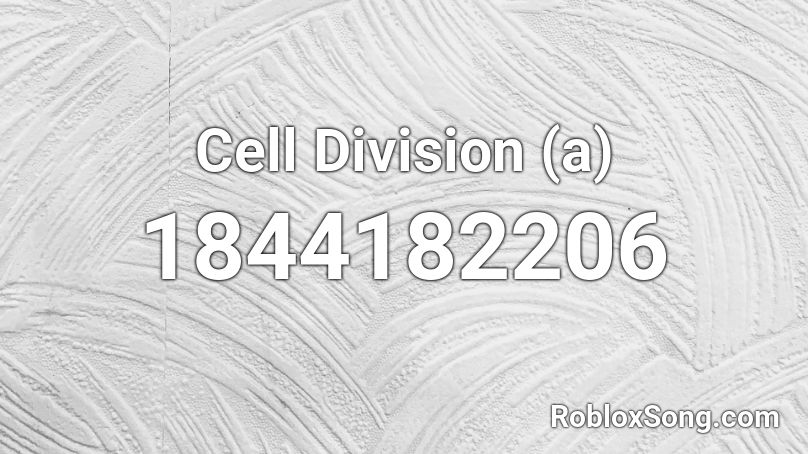 Cell Division (a) Roblox ID