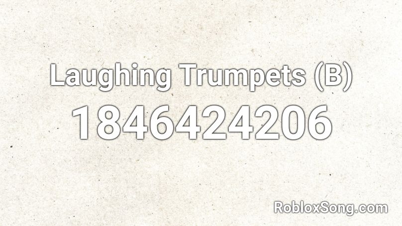 Laughing Trumpets (B) Roblox ID