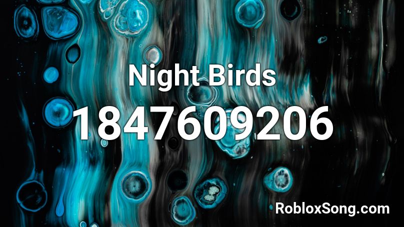 Night Birds Roblox ID