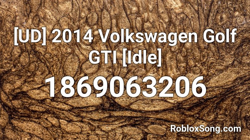 2014 Volkswagen Golf GTI [Idle] Roblox ID