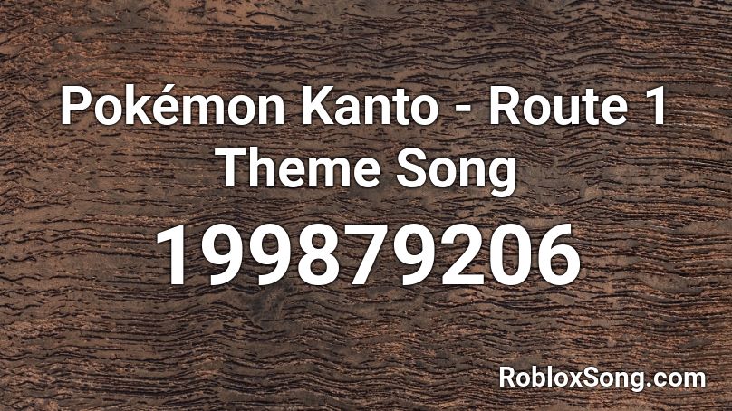 Pokémon Kanto - Route 1 Theme Song Roblox ID