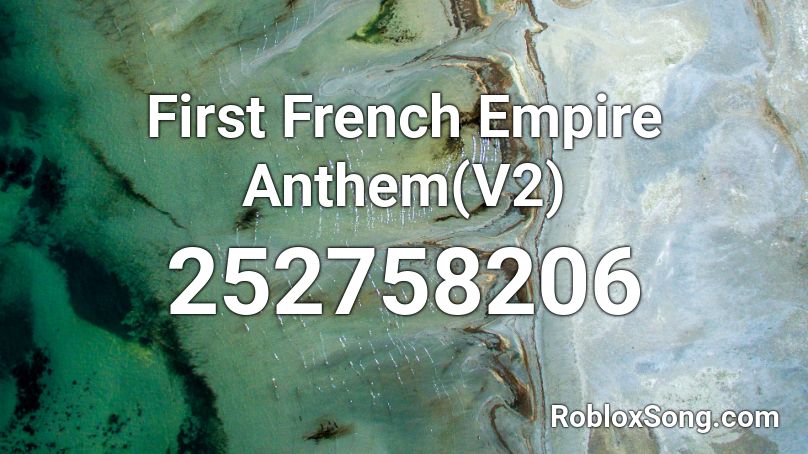 First French Empire Anthem(V2) Roblox ID