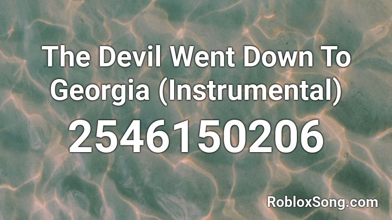 The Devil Went Down To Georgia (Instrumental) Roblox ID