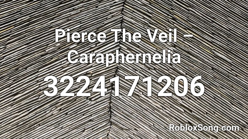 Pierce The Veil – Caraphernelia Roblox ID