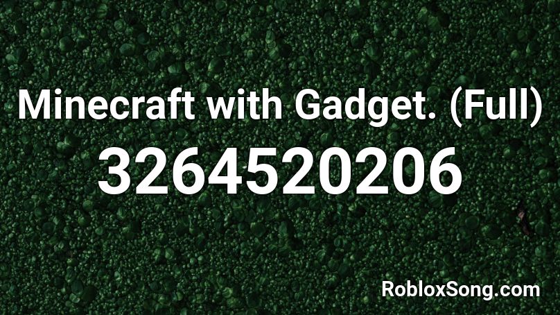 Minecraft with Gadget. (Full) Roblox ID