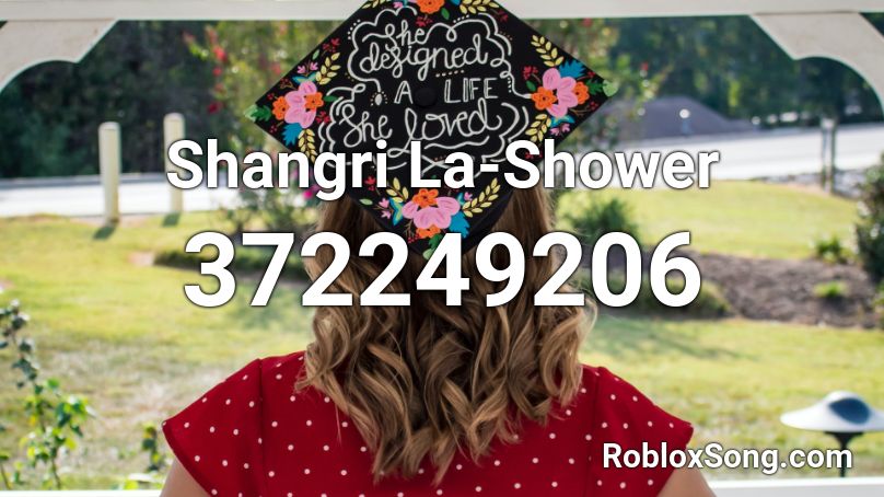 Shangri La-Shower Roblox ID