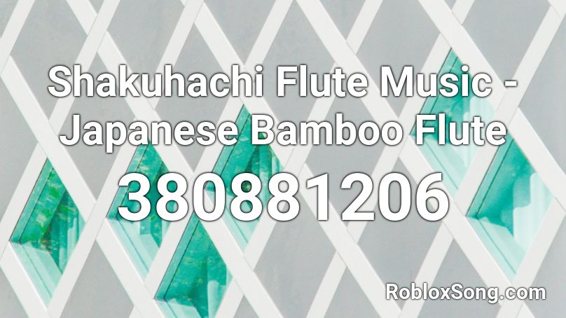 Shakuhachi Flute Music - Japanese Bamboo Flute Roblox ID