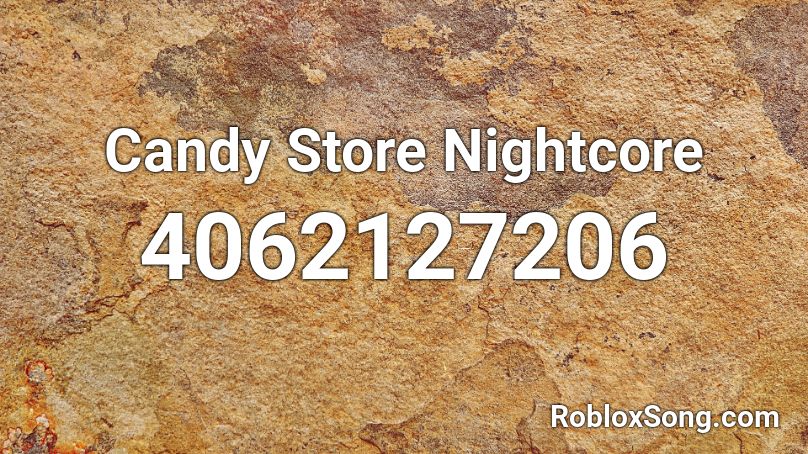 Candy Store Nightcore Roblox ID