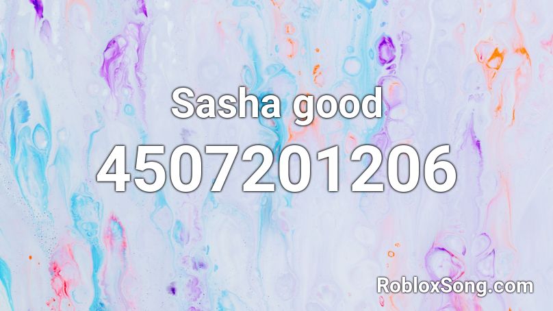 Sasha good Roblox ID