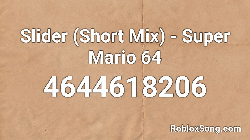 Slider (Short Mix) - Super Mario 64 Roblox ID