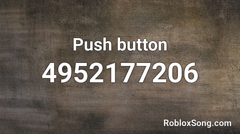 Push button Roblox ID