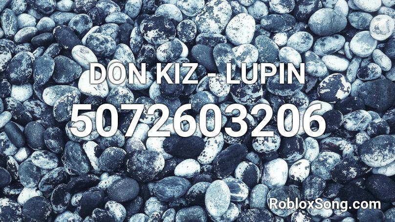 DON KIZ - LUPIN Roblox ID