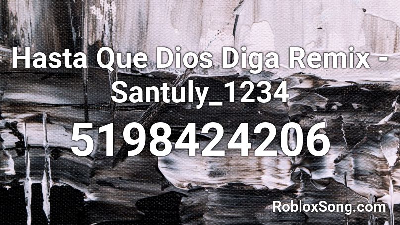 Hasta Que Dios Diga - Santuly_1234 x 14k_iiSxnty Roblox ID