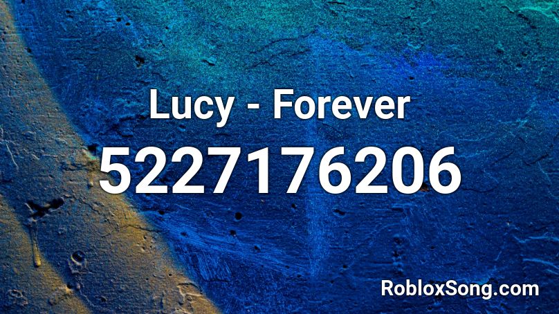 Lucy - Forever Roblox ID