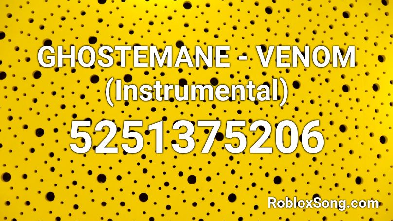 GHOSTEMANE - VENOM (Instrumental) Roblox ID