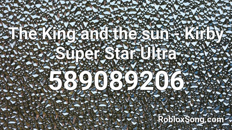 The King and the sun - Kirby Super Star Ultra Roblox ID