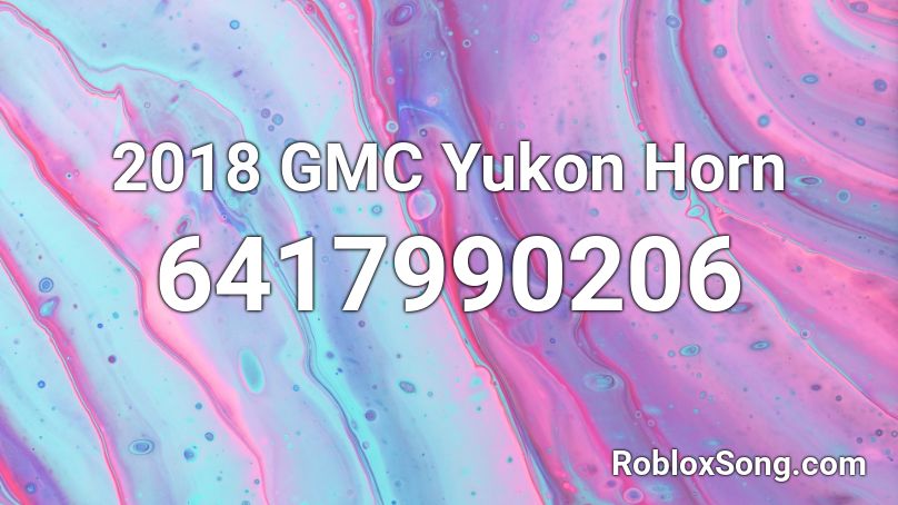 2018 GMC Yukon Horn Roblox ID