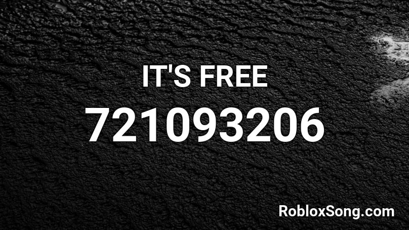 IT'S FREE Roblox ID