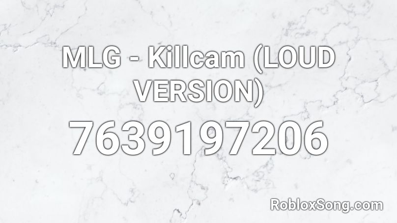 MLG - Killcam (LOUD VERSION) Roblox ID