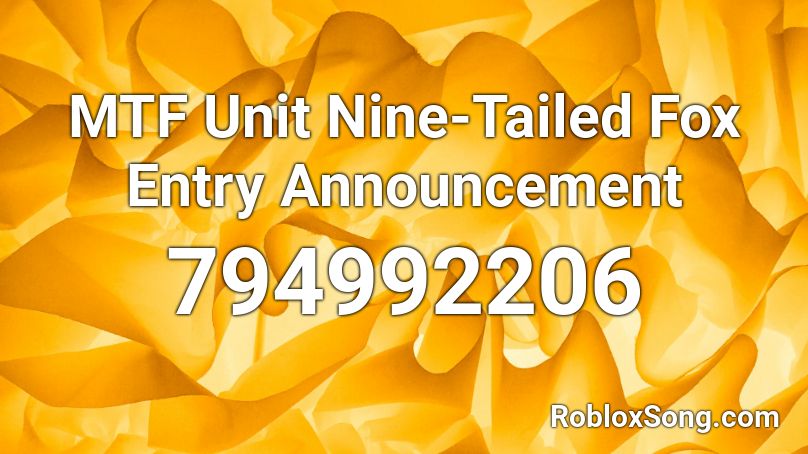 MTF Unit Nine-Tailed Fox Entry Announcement Roblox ID