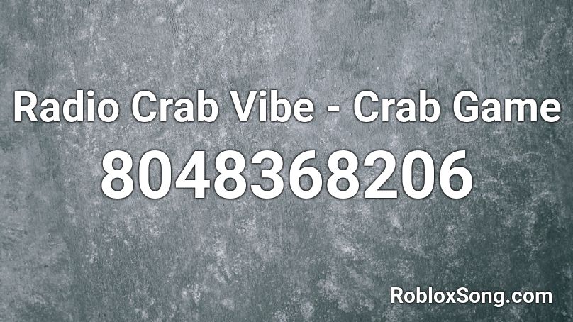 Radio Crab Vibe - Crab Game Roblox ID