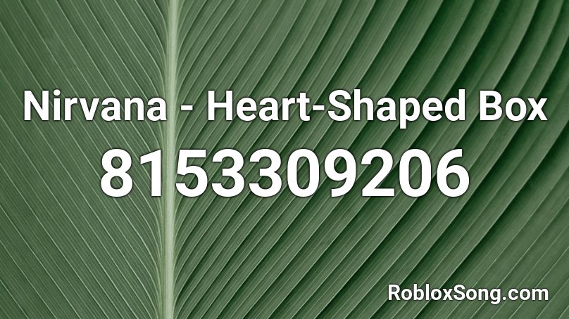 Nirvana - Heart-Shaped Box Roblox ID
