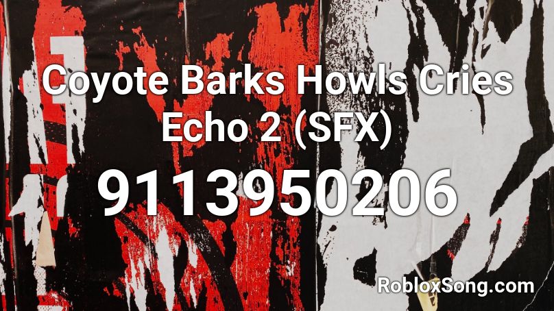 Coyote Barks Howls Cries Echo 2 (SFX) Roblox ID