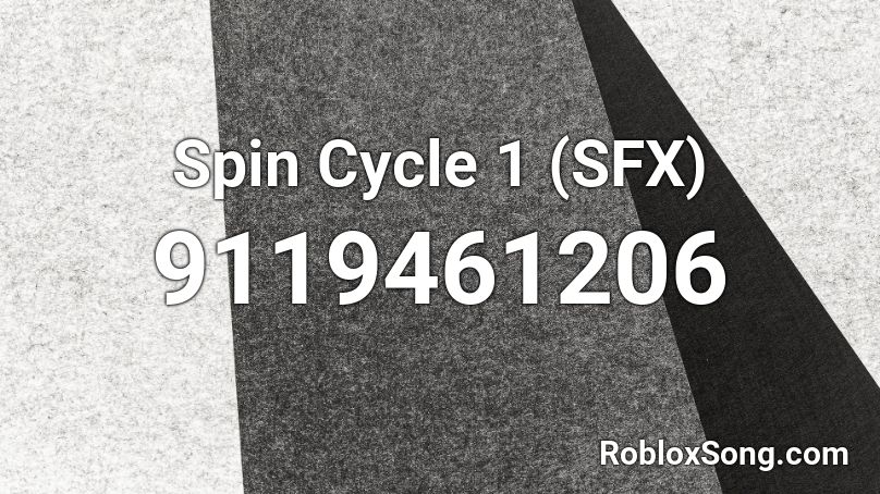 Spin Cycle 1 (SFX) Roblox ID