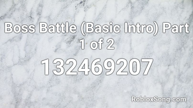 Boss Battle (Basic Intro) Part 1 of 2 Roblox ID