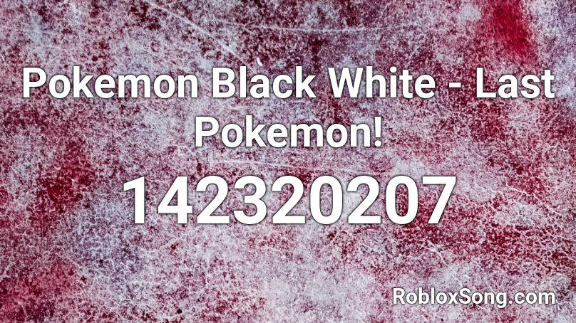 Pokemon Black White - Last Pokemon! Roblox ID