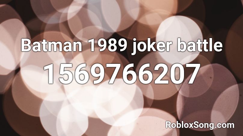 Batman 1989 joker battle Roblox ID
