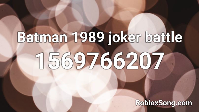 Batman 1989 Joker Battle Roblox Id Roblox Music Codes - roblox 1989